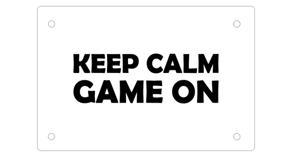 Keep Calm | Game on