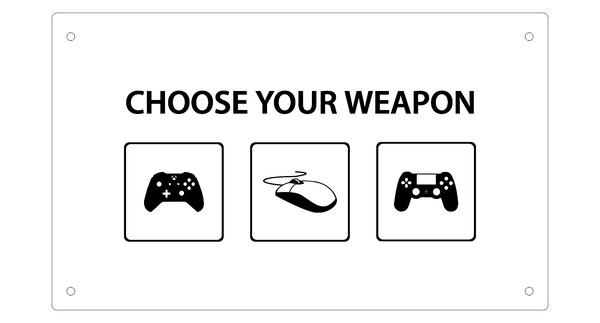 Choose your weapon
